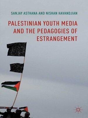 cover image of Palestinian Youth Media and the Pedagogies of Estrangement